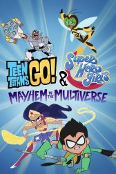 دانلود فیلم Teen Titans Go! & DC Super Hero Girls: Mayhem in the Multiverse 2022