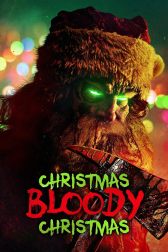 دانلود فیلم Christmas Bloody Christmas 2022