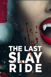 دانلود فیلم The Last Slay Ride 2022