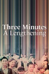دانلود فیلم Three Minutes: A Lengthening 2021