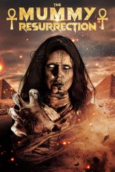 دانلود فیلم The Mummy: Resurrection 2022