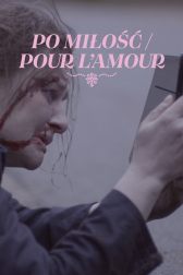 دانلود فیلم Po milosc/Pour l’amour 2021