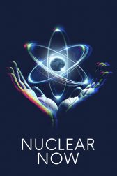 دانلود فیلم Nuclear Now 2022