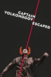 دانلود فیلم Captain Volkonogov Escaped 2021