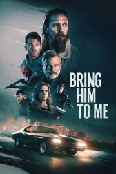 دانلود فیلم Bring Him to Me 2023