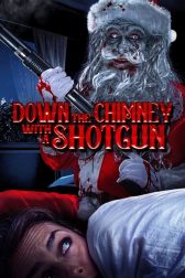 دانلود فیلم Down the Chimney with a Shotgun 2022