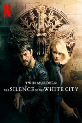 دانلود فیلم Twin Murders: The Silence of the White City 2019