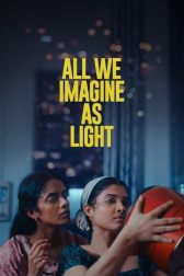 دانلود فیلم All We Imagine as Light 2024