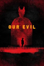 دانلود فیلم Our Evil 2017