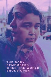 دانلود فیلم The Body Remembers When the World Broke Open 2019