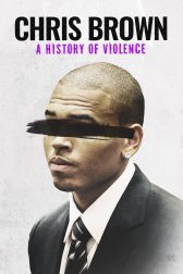 دانلود فیلم Chris Brown: A History of Violence 2024