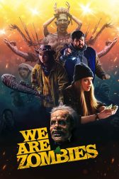 دانلود فیلم We Are Zombies 2023