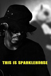 دانلود فیلم This Is Sparklehorse 2022