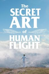 دانلود فیلم The Secret Art of Human Flight 2023