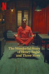 دانلود فیلم The Wonderful Story of Henry Sugar and Three More 2024