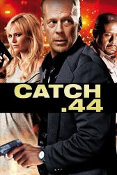 دانلود فیلم Catch .44 2011