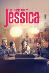 دانلود فیلم The Trouble with Jessica 2023