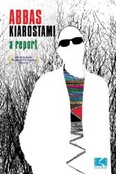 دانلود فیلم Abbas Kiarostami: A Report 2013