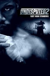 دانلود فیلم Undisputed 2: Last Man Standing 2006