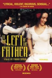 دانلود فیلم To the Left of the Father 2001