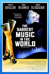 دانلود فیلم The Saddest Music in the World 2003