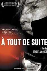 دانلود فیلم À Tout de Suite 2004