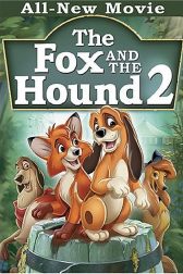 دانلود فیلم The Fox and the Hound 2 2006