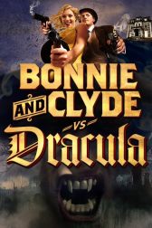 دانلود فیلم Bonnie & Clyde vs. Dracula 2008