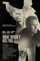 دانلود فیلم What Doesn’t Kill You 2008