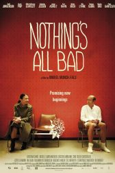 دانلود فیلم Nothing’s All Bad 2010