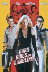 دانلود فیلم Guns, Girls and Gambling 2012