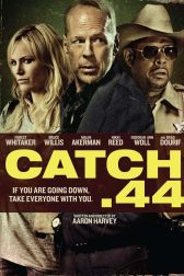 دانلود فیلم Catch .44 2011
