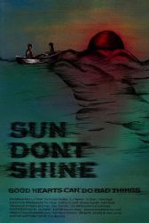 دانلود فیلم Sun Don’t Shine 2012
