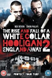 دانلود فیلم White Collar Hooligan 2: England Away 2013