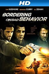 دانلود فیلم Bordering on Bad Behavior 2014