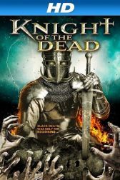 دانلود فیلم Knight of the Dead 2013