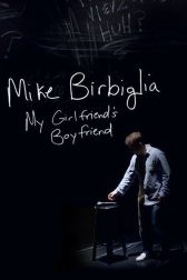 دانلود فیلم Mike Birbiglia: My Girlfriend’s Boyfriend 2013