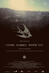 دانلود فیلم Come Worry with Us! 2013