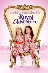 دانلود فیلم Sophia Grace and Rosies Royal Adventure 2014