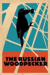 دانلود فیلم The Russian Woodpecker 2015