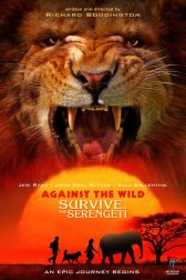 دانلود فیلم Against the Wild 2: Survive the Serengeti 2016