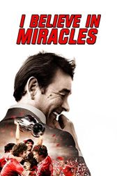 دانلود فیلم I Believe in Miracles 2015