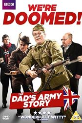 دانلود فیلم Were Doomed! The Dads Army Story 2015