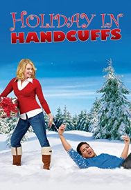 دانلود فیلم Holiday in Handcuffs 2007