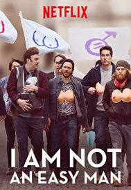 دانلود فیلم I Am Not an Easy Man 2018