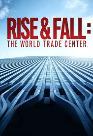 دانلود فیلم Rise and Fall: The World Trade Center 2021