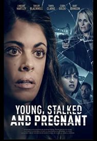دانلود فیلم Young, Stalked, and Pregnant 2020