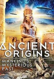 دانلود فیلم Ancient Origins: Mankind’s Mysterious Past 2022