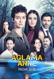 دانلود سریال Aglama anne 2018