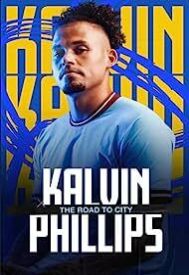 دانلود فیلم Kalvin Phillips: The Road to City 2023